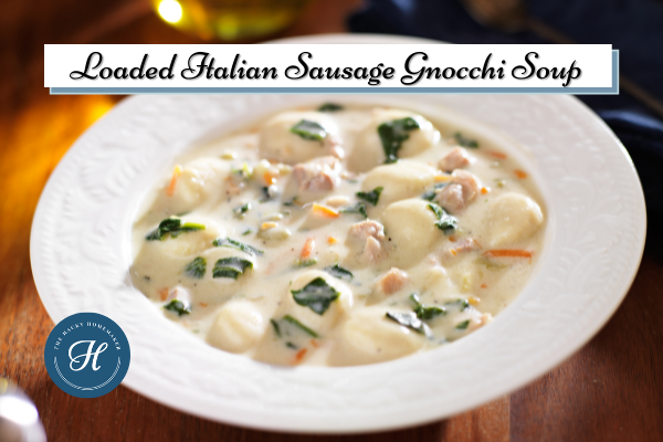 A bowl of Sausage Gnocchi Soup - Recipe: Loaded Italian Sausage Gnocchi Soup - - The Hacky Homemaker